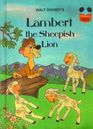 Lambert the Sheepish Lion