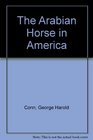 The Arabian Horse in America