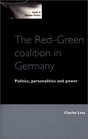 The RedGreen Coalition in Germany  Politics Personalities and Power