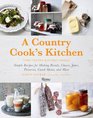 A Country Cook's Kitchen TimeTested Kitchen Skills