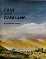 East of the Gabilans: The Ranches, the Towns, the People--Yesterday and Today