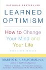 Learned Optimism How to Change Your Mind and Your Life
