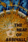 The Heat of Arrivals (American Poets Continuum)