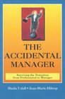 The Accidental Manager Surviving the Transition from Professional to Manager