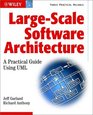 LargeScale Software Architecture  A Practical Guide using UML