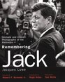 Remembering Jack Intimate and Unseen Photographs of the Kennedys