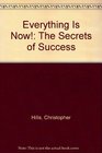 Everything Is Now The Secrets of Success