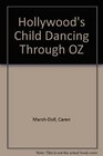 Hollywood's Child Dancing Through OZ