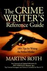 The Crime Writer's Reference Guide  1001 Tips On Writing the Perfect Murder