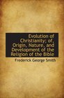 Evolution of Christianity of Origin Nature and Development of the Religion of the Bible