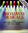 Broadway Musicals Revised and Updated The 101 Greatest Shows of All Time