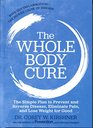 The Whole Body Cure: the Simple Plan to Prevent and Reverse Disease, Eliminate Pain, and Lose Weight for Good