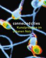 Connected Cities Processes of Art in the Urban Network