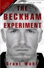 The Beckham Experiment How the World's Most Famous Athlete Tried to Conquer America