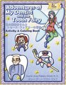 Adventures of My Dentist and the Tooth Fairy Second Edition