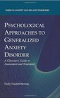 Psychological Approaches to Generalized Anxiety Disorder A Clinician's Guide to Assessment and Treatment
