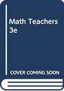 Math Teachers 3e