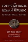 The Voting Districts of the Roman Republic The Thirtyfive Urban and Rural Tribes