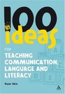 100 Ideas for Teaching Communication Language and Literacy