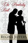 The Pemberley Ball A Pride and Prejudice Vagary Novella