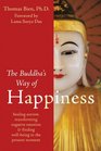 The Buddha's Way of Happiness: Healing Sorrow, Transforming Negative Emotion, and Finding Well-being in the Present Moment