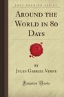 Around the World in 80 Days (Forgotten Books)