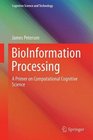 BioInformation Processing A Primer on Computational Cognitive  Science