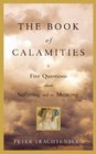 The Book of Calamities Five Questions About Suffering and Its Meaning