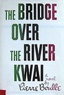 The Bridge over the River Kwai: A Novel