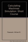 Calculating Machines Simulation Short Course