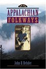 Appalachian Folkways (Creating the North American Landscape)