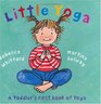 Little Yoga  A Toddler's First Book of Yoga