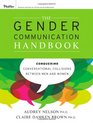 The Gender Communication Handbook Conquering Conversational Collisions between Men and Women