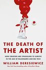 The Death of the Artist How Creators Are Struggling to Survive in the Age of Billionaires and Big Tech