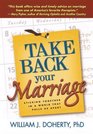 Take Back Your Marriage Sticking Together in a World That Pulls Us Apart