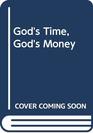 God's Time God's Money