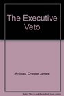 The Executive Veto