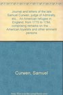 Journal and letters of the late Samuel Curwen judge of Admiralty etc An American refugee in England from 1775 to 1784 comprising remarks on the   American loyalists and other eminent persons