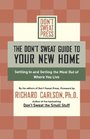 DON'T SWEAT GUIDE TO YOUR NEW HOME THE SETTLING IN AND GETTING THE MOST OUT OF WHERE YOU LIVE