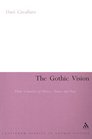 The Gothic Vision: Three Centuries Of Horror, Terror And Fear (Continuum Collection)