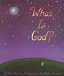 What Is God? (What Is? Life Concepts)