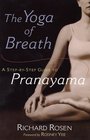 The Yoga of Breath A StepbyStep Guide to Pranayama