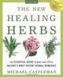 The New Healing Herbs The Essential Guide to More Than 125 of Nature's Most Potent Herbal Remedies