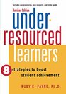 UnderResourced Learners 8 Strategies to Boost Student Achievement Revised Edition