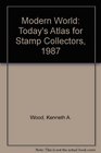 Modern World Today's Atlas for Stamp Collectors