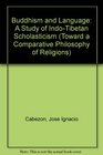 Buddhism and Language A Study of IndoTibetan Scholasticism