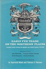 Early Fur Trade on the Northern Plains Canadian Traders Among the Mandan and Hidatsa Indians 17381818