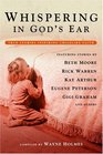 Whispering in God's Ear True Stories Inspiring Childlike Faith