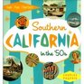 Southern California in the '50s Sun Fun and Fantasy