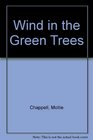 THE WIND IN THE GREEN TREES